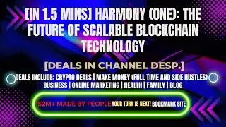 [In 1.5 mins] Harmony (ONE): The Future of Scalable Blockchain Technology [Crypto Deals In Ch. Dep.]