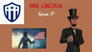 Abraham Lincoln Episode 17: Freedom... In Space! (Civilization 6 A-Z Challenge)