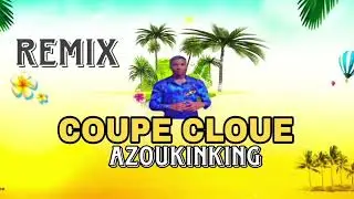REMIX COUPE CLOUE AZOUKINKING BY DJ ROODLYMIX