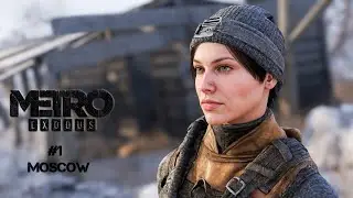 Metro Exodus Enhanced Edition || #1 &ndash; Moscow || Ranger Hardcore/100%