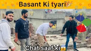 Basant Ki tyari | Chat Saaf Ki | Basant 2026 |