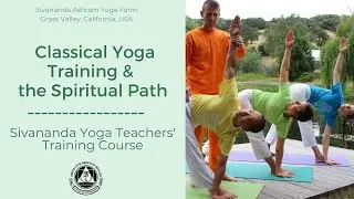 Sivananda Yoga Teachers' Training Course: Classical Yoga Training & the Spiritual Path