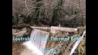 Our visit to Loutraki also known as (&lambda;&omicron;&upsilon;&tau;&rho;&alpha; &pi;&omicron;&zeta;&alpha;&rho;) Pozar thermal baths and Edessa (Voden) waterfalls