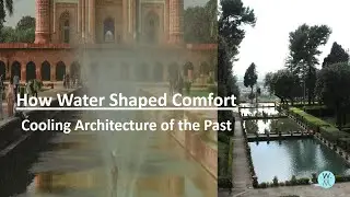 How Water Shaped Comfort - Cooling Architecture of the Past - Passive Cooling Design