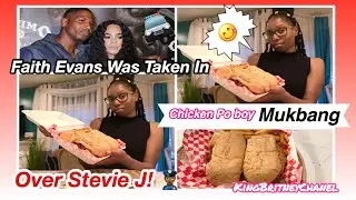 Mukbang | Eat With Me (Po boy Sandwich) | & What&rsquo;s Up Faith Evans & Stevie J?