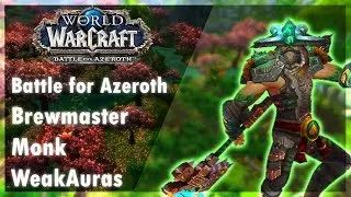 BfA - Brewmaster Monk Weakauras! Patch 8.0 +