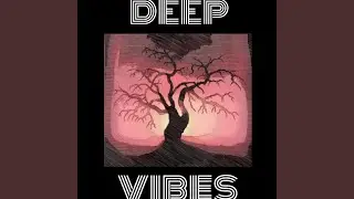 Deep Vibes
