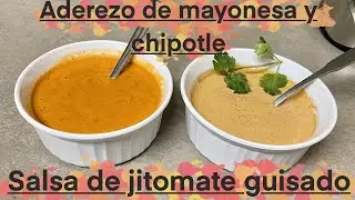 Aderezo de Mayonesa y Chipotle / Salsa de Jitomate Guisado #cocinasimpleconana