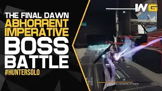 Abhorrent Imperative: Boss Battle [Hunter Solo]