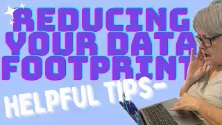 Reducing Your Digital Footprint - Helpful tips
