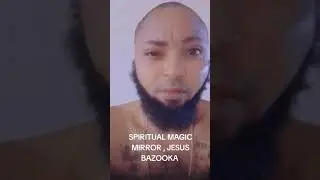 spiritual magic mirror activated (+2348034130384