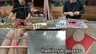 Tutorial Nyerut dan ikat layangan Uk 110cm #layanganbesar #Layangangibrig #bikinlayangan