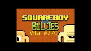 Road To The Squareboy Vs Bullies (NA Vita) Platinum Trophy (plat #270)