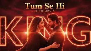 Tum Se Hi – King | Shah Rukh Khan & Deepika Padukone | Arijit Singh | Official Song