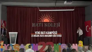 23 NİSAN 2025 ANASINIFI GÖSTERİSİ - YENİ BATI KAMPÜSÜ