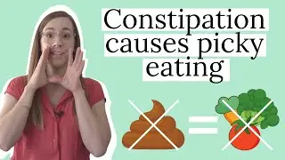 Constipation 101: picky eating causes constipation & constipation causes picky eating (3/7)