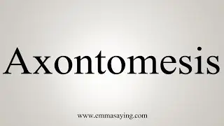 How To Say Axontomesis