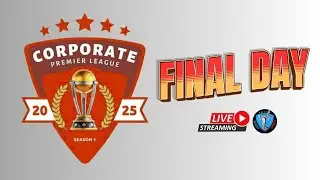 CORPORATE PREMIER LEAGUE 2025 - SEASON 1 || FINAL DAY ||