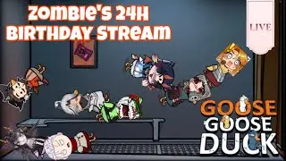 ZOMBIE'S BIRTHDAY STREAM GOOSE GOOSE DUCK!