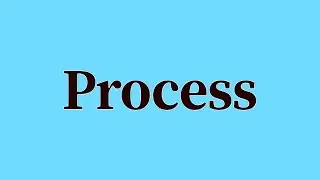 Process Pronunciation and Meaning