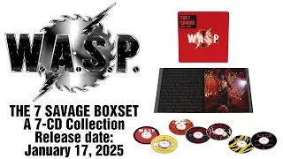 W.A.S.P. - THE 7 SAVAGE BOXSET A 7-CD Collection Celebrating the Explosive Legacy of W.A.S.P.