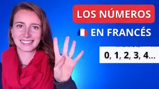 Los N&uacute;meros En Franc&eacute;s (0-70) Explicaci&oacute;n En 5 Minutos