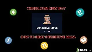 HOW TO BEAT DETECTIVE MAYA | HOW TO BEAT CHESS.COM NEW BOT | I BEAT DETECTIVE MAYA CHESS.COM BOT