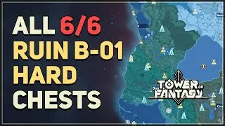 All Ruin B-01 Hard Chests Tower of Fantasy