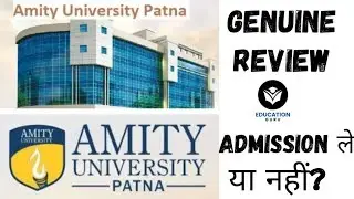 AMITY UNIVERSITY PATNA GENUINE REVIEW! Amity University Bihar is ugc approved or fake!