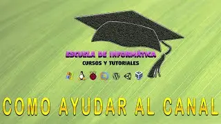Como ayudar al canal Escuela De Inform&aacute;tica.