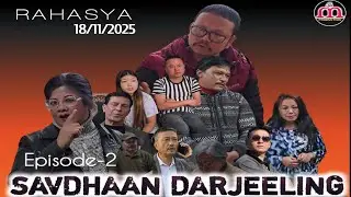 rahasya ।। savdhan darjeeling ।।। episode ।। 2 ।। nepali crime thriller ।। 