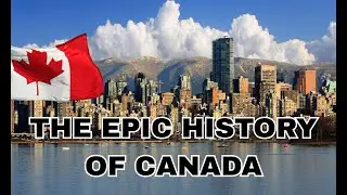 Canada&rsquo;s Epic History in 10 Minutes From Indigenous Roots to Maple Leaf Glory!