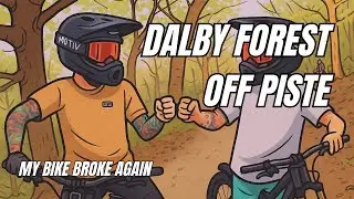 Dalby Forest Downhill Off-Piste MTB Trails - Broken Bike, Illness and a crash or two!!