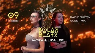 SOLAR BEATS 09 by A-ORA | guest LIZA LEE Indie Dance Mix VJ 4 k