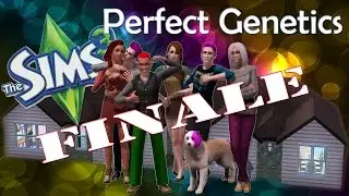 Perfect Genetics Challenge - Finale! Farewell to the King household