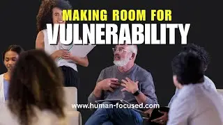 Making Room For Vulnerability:The Courage to Be Soft: Vulnerability is a Leader&rsquo;s Greatest Strength