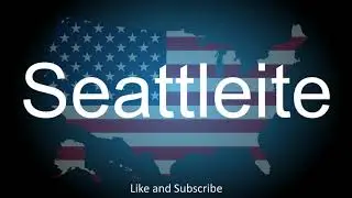 How to correctly pronounce - Seattleite.