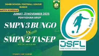 JFSL KSBUPSTEN BUNGO // SMPN 3 BUNGO VS SMPN 2 TASEP