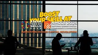 Inside ASEAN's Biggest Skills Event :  National Human Capital Conference & Exhibition (NHCCE) 2025