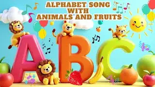 Alphabet Song with Animals | Learn ABC with Fruits Name | Alphabet Song for Kids