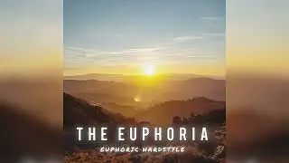[Euphoric Hardstyle] The Euphoria