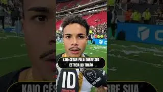 KAIO C&Eacute;SAR FALA SOBRE SUA ESTREIA COM A CAMISA DO CORINTHIANS