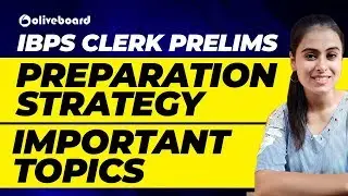 IBPS Clerk Prelims Preparation Strategy | Important Topics