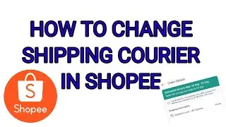 Как сменить курьера в Shopee | Как сменить курьера в Shopee #shopee