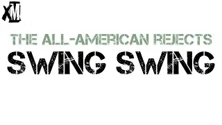 The All-American Rejects - Swing Swing lyrics