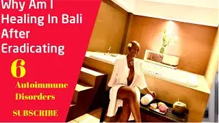 Healing In Bali After Eradicating 6 Autoimmune Disorders #lupuscommunity #autoimmunedisease 