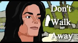 Michael Jackson - Don't Walk Away (animated film)