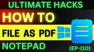 CONVERT NOTEPAD FILE TO PDF IN WINDOWS |  Simple Method