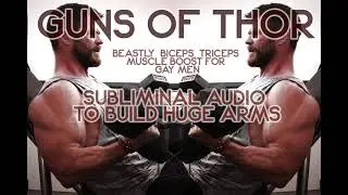 Subliminal Audio to Build Muscular Arms | Grow HUGE THICK Biceps, Triceps & Deltoids for Gay Men