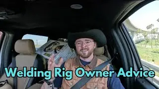 Welding Rig Owner Advice